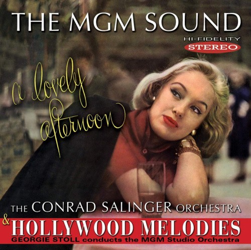 The MGM Sound: A Lovely Afternoon/Hollywood Melodies by Conrad Salinger
