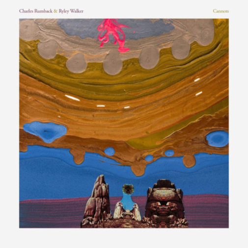 Charles Rumback & Ryley Walker Cannots (Vinyl LP) 12" Album