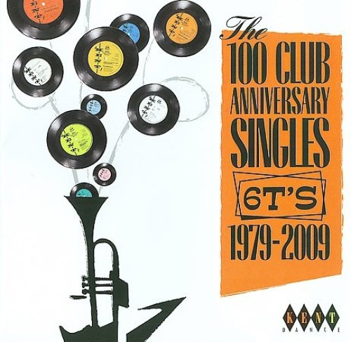 The 100 Club Anniversary Singles 6TS 1979-2009 by Various Artists