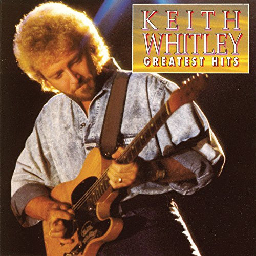 Keith Whitley - Greatest Hits by Keith Whitley