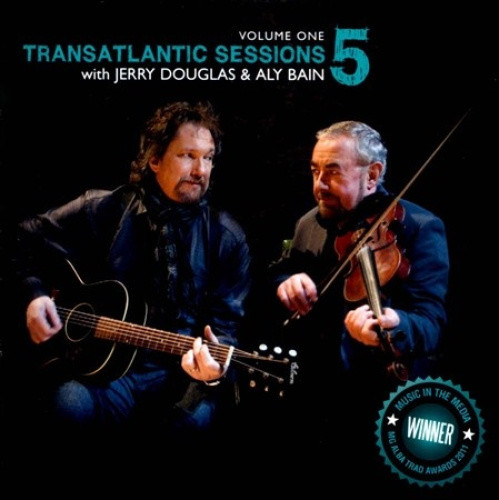 Transatlantic Sessions: Series 5, Vol. 1 by Sarah Jarosz/Eric Bibb/Jerry Douglas