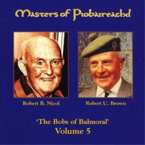 Robert U. Brown & Robert B. Nicol Masters of Piobaireachd Vol. 5 (CD) Album