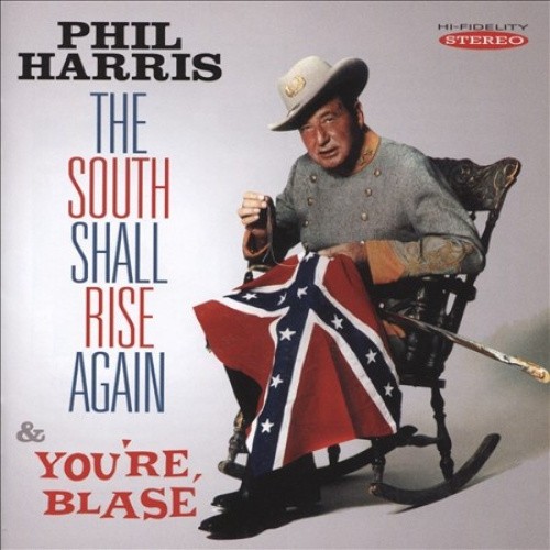 South Shall Rise Again & You're Blase by Harris, Phil
