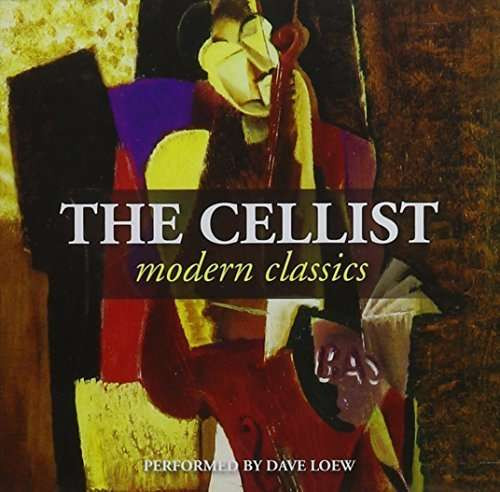 Dave Loew - The Cellist - Modern Classics - Cd