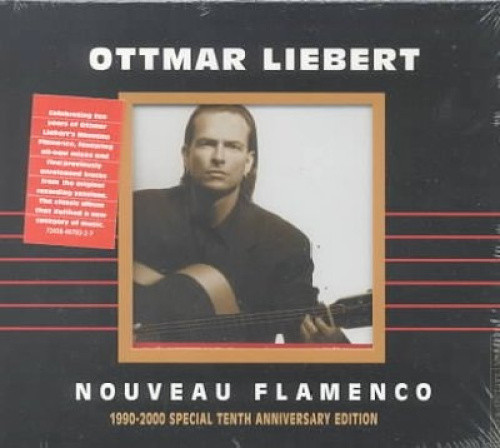 Nouveau Flamenco: 1990-2000 Special Tenth Anniversary Edition by Ottmar Liebert