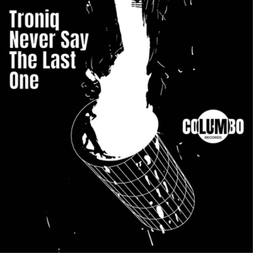 Troniq Never Say the Last One (Vinyl LP) 12" EP