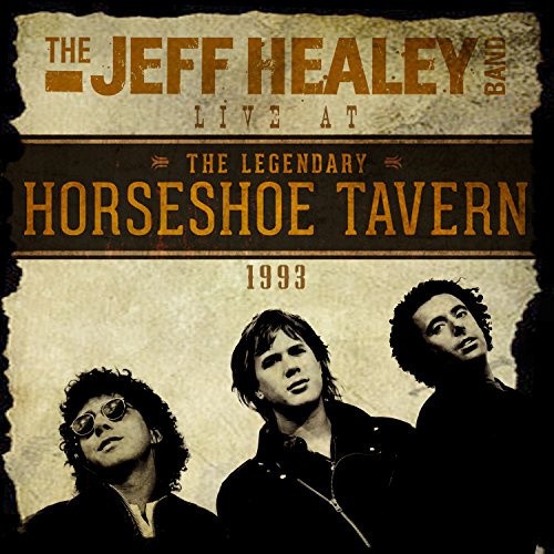 Live At The Horseshoe by The Jeff Healey Band