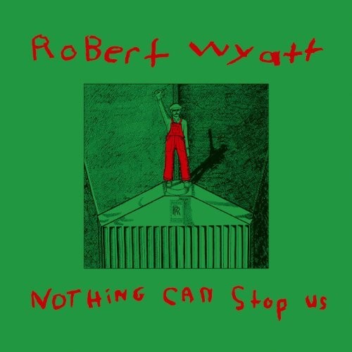 Robert Wyatt Nothing Can Stop Us (Vinyl LP)