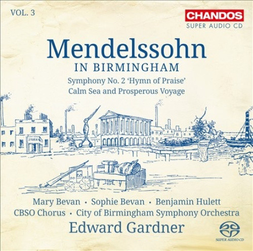Mendelssohn in Birmingham, Vol. 3: Symphony No. 2 'Hymn of Praise'; Calms Sea