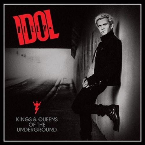 Kings and Queens of the Underground by Billy Idol