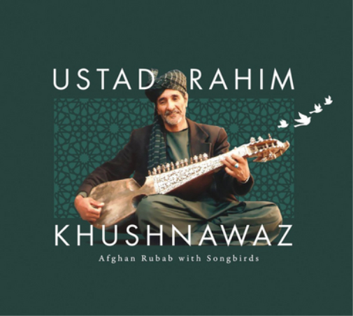 Ustad Rahim Khushnawaz Afghan Rubab With Songbirds (CD) Album