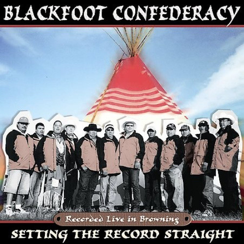 Setting the Record Straight by Blackfoot Confederacy