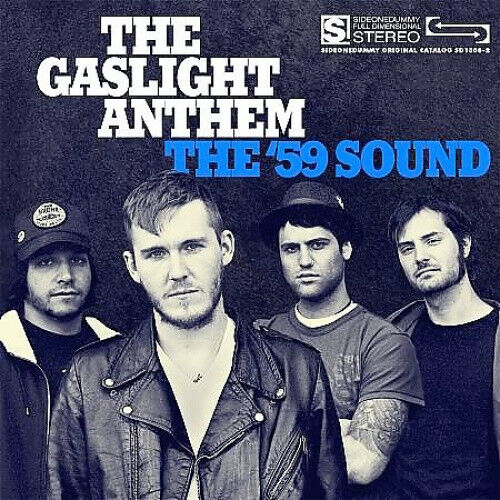 The '59 Sound * by Gaslight Anthem