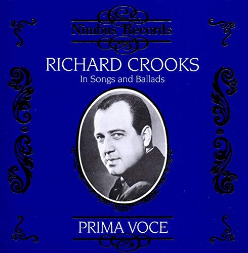 Prima Voce: Richard Crooks in Songs and Ballads by Richard Crooks