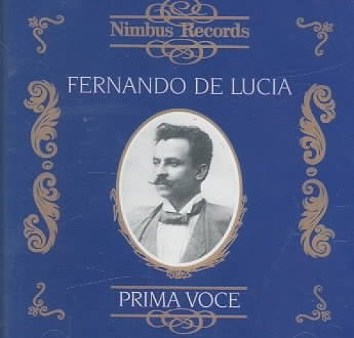 Prima Voce: Recordings 1902-1925 by Fernando De Lucia