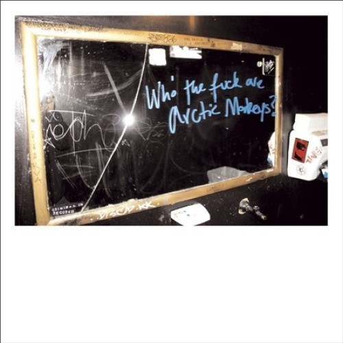 Who the F*** Are Arctic Monkeys? by ARCTIC MONKEYS