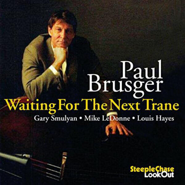 Paul Brusger Waiting for the Next Trane (CD) Album