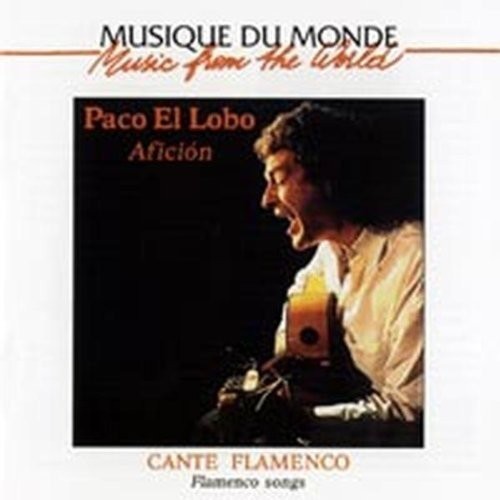 Paco El Lobo Aficion - Cante Flamenco (CD) Album