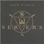 Servers - Leave With Us - Cd
