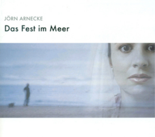 Jorn Arnecke Jorn Arnecke: Das Fest Im Meer (CD)