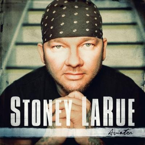 Aviator * by Stoney LaRue