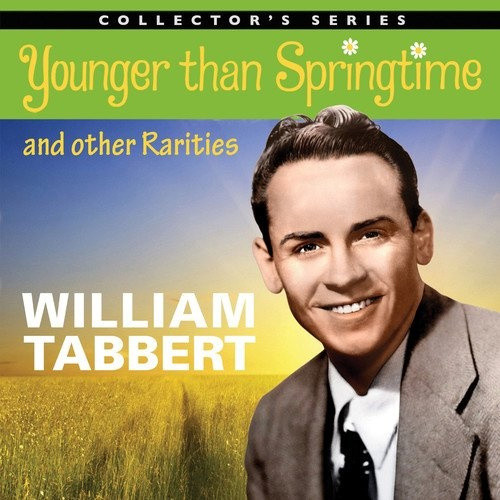 Younger Than Springtime & Other Rarities by TABBERT,WILLIAM
