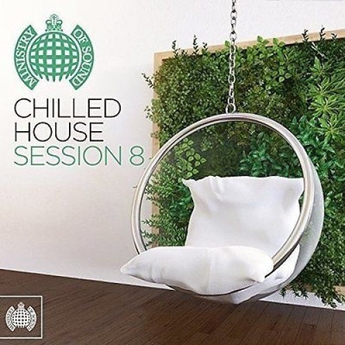 Ministry Of Sound: Chilled House Session 8 by VARIOUS ARTISTS