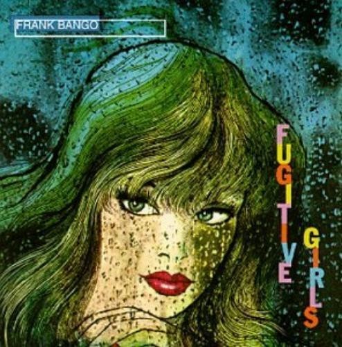Frank Bango Fugitive Girls