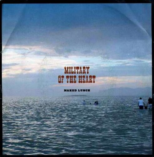Naked Lunch Military of the Heart (Vinyl LP)