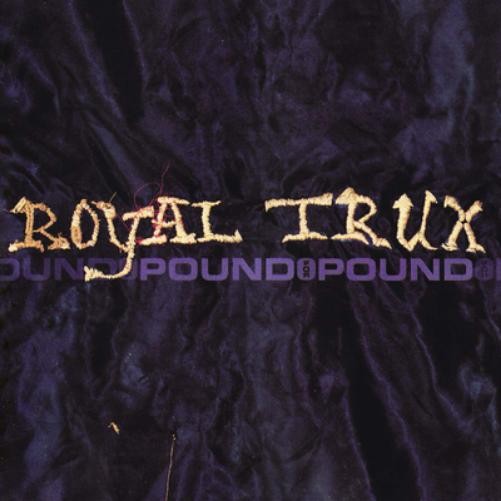 Royal Trux Pound for Pound (CD) Album