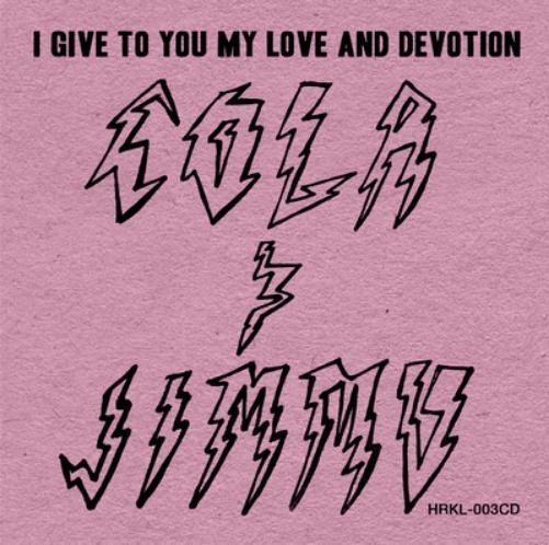 Cola & Jimmu I Give to You My Love and Devotion (CD) Album