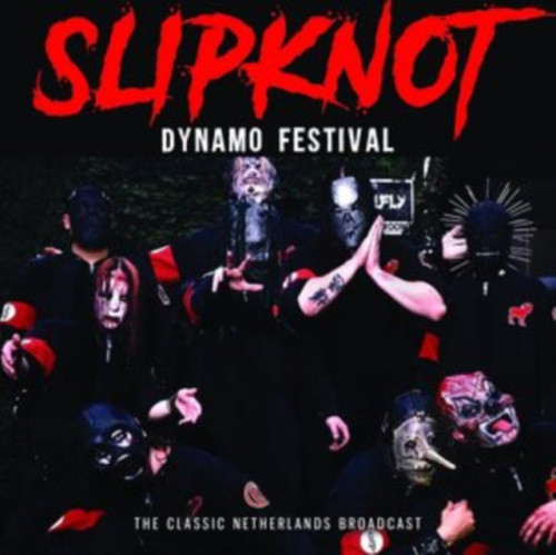 Dynamo Festival: The Classic Netherlands Broadcast by Slipknot