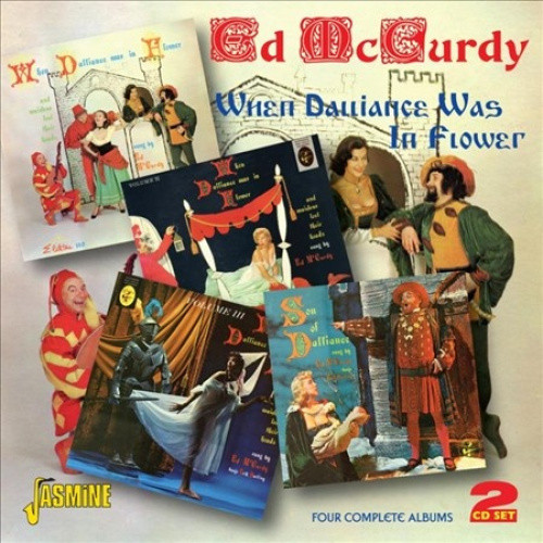 When Dalliance Was In Flower: Four Complete Albums by Ed McCurdy