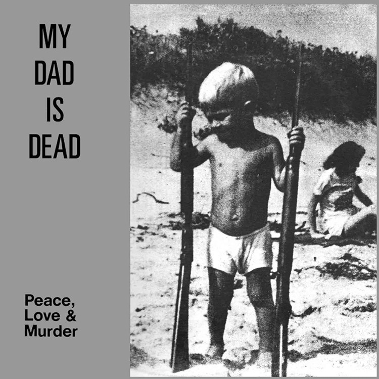 My Dad Is Dead Peace, Love & Murder (Vinyl LP) 12" Album