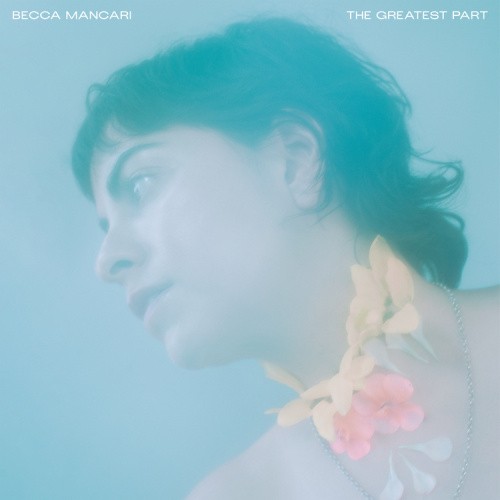 The Greatest Part by Becca Mancari