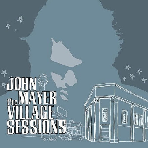 The Village Sessions-Ep by John Mayer