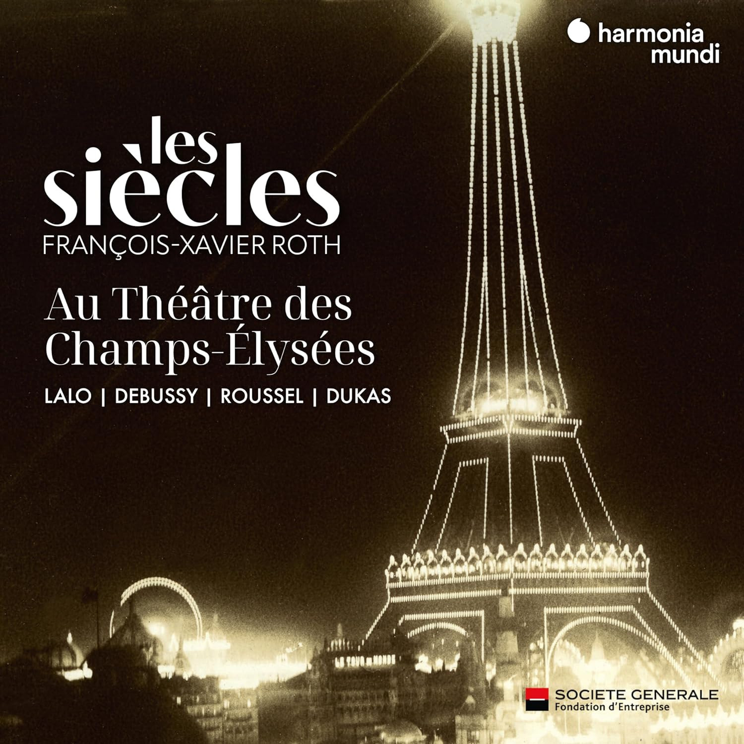 Artisti Vari - Francois-xavier Roth: Les Siecles. Au Theare Des Champs Elysee...