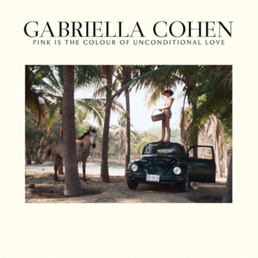 Gabriella Cohen Pink Is the Colour of Unconditional Love (Vinyl LP) 12" Album