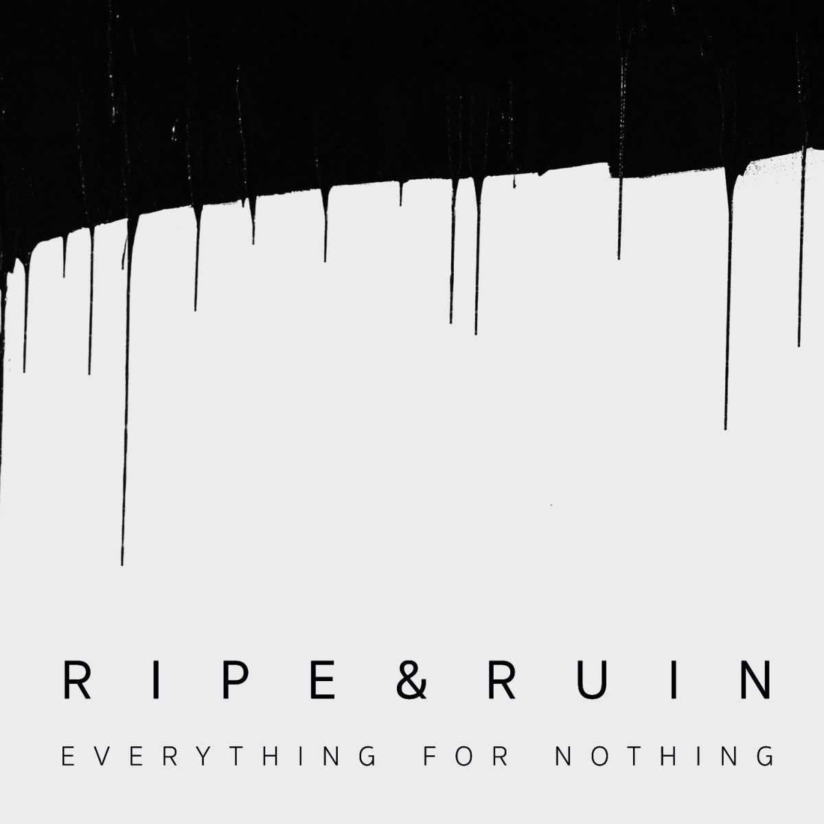 Ripe & Ruin Everything for Nothing (Vinyl LP)