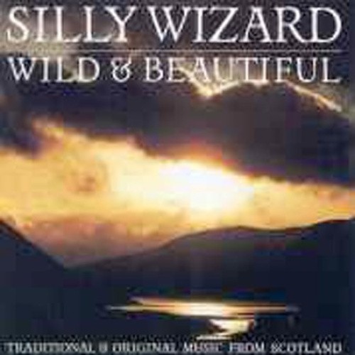 Wild & Beaitiful by Silly Wizard