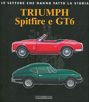 9788879113533 Triumph Spitfire e GT6. Ediz. illustrata - Eros Olivati