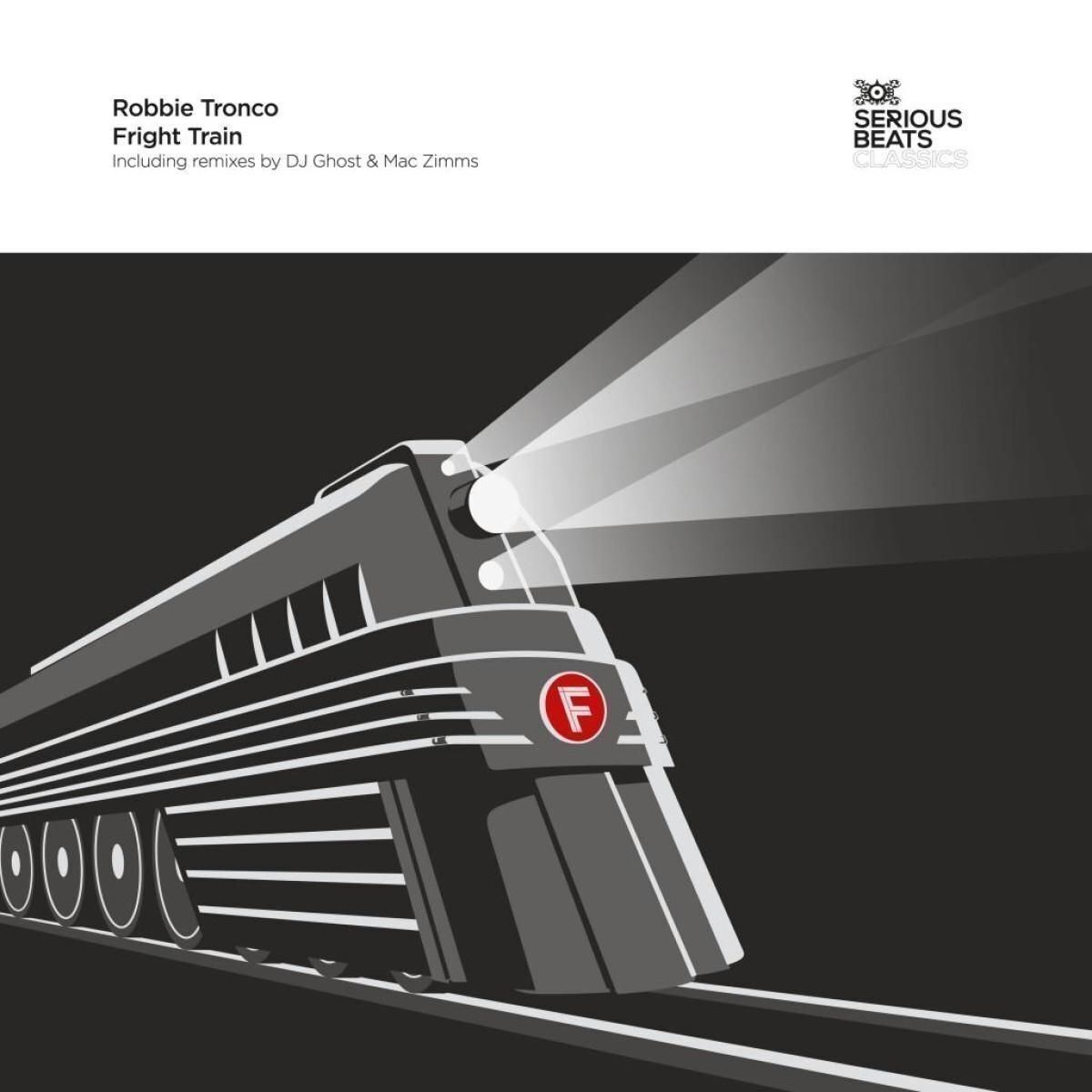 Vinile Nuovo - Robbie Tronco - Fright Train  - Serious Beats Classics