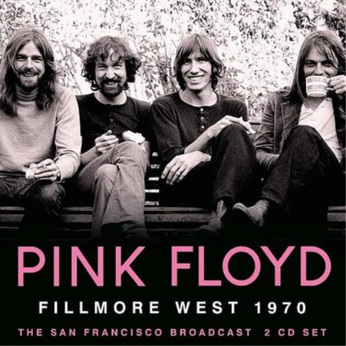 Pink Floyd Fillmore West 1970: The San Francisco Broadcast (CD) Album