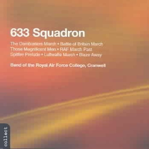 633 Squadron; The Dambusters March, etc. by Royal Air Force College