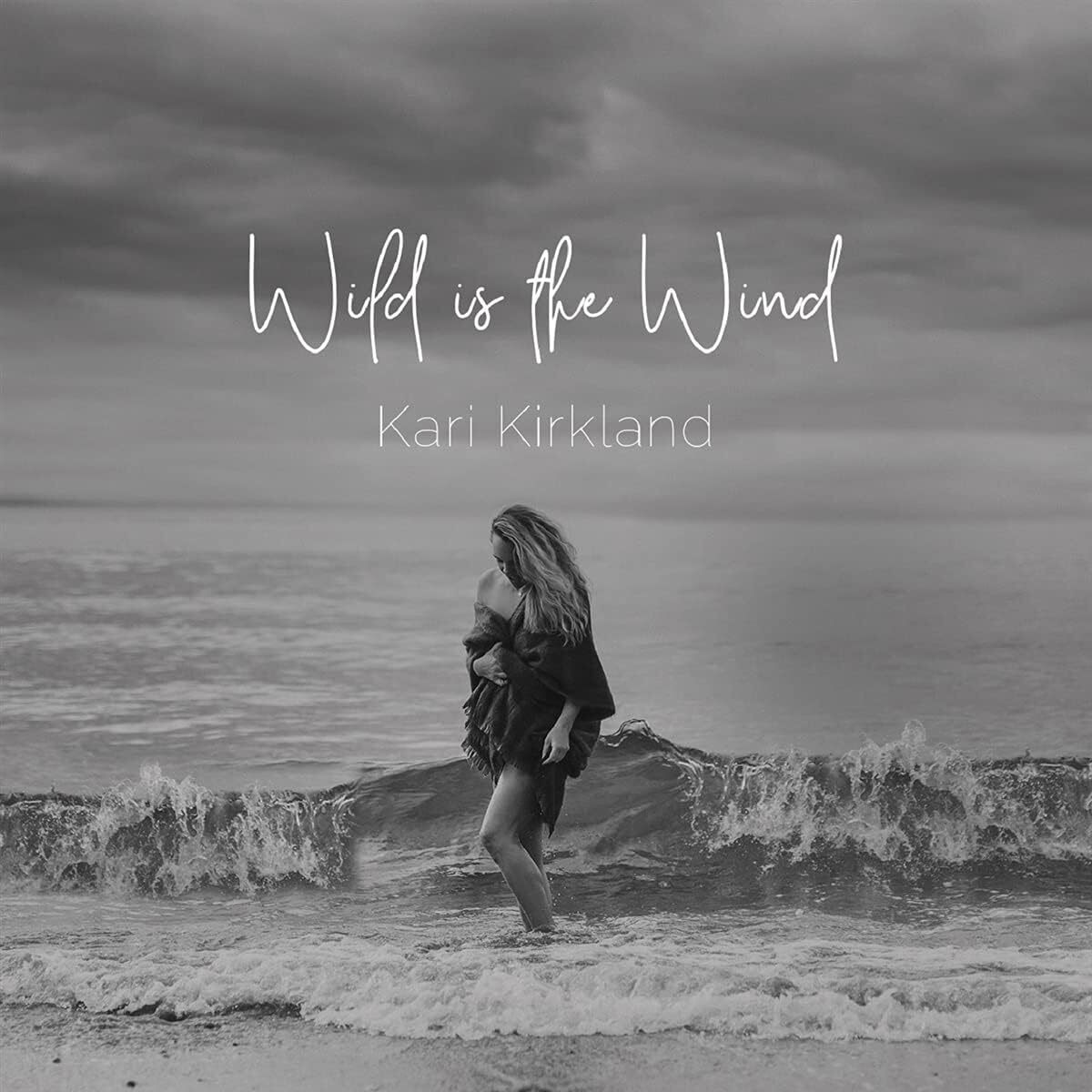 Kari Kirkland Wild Is the Wind (CD) Album