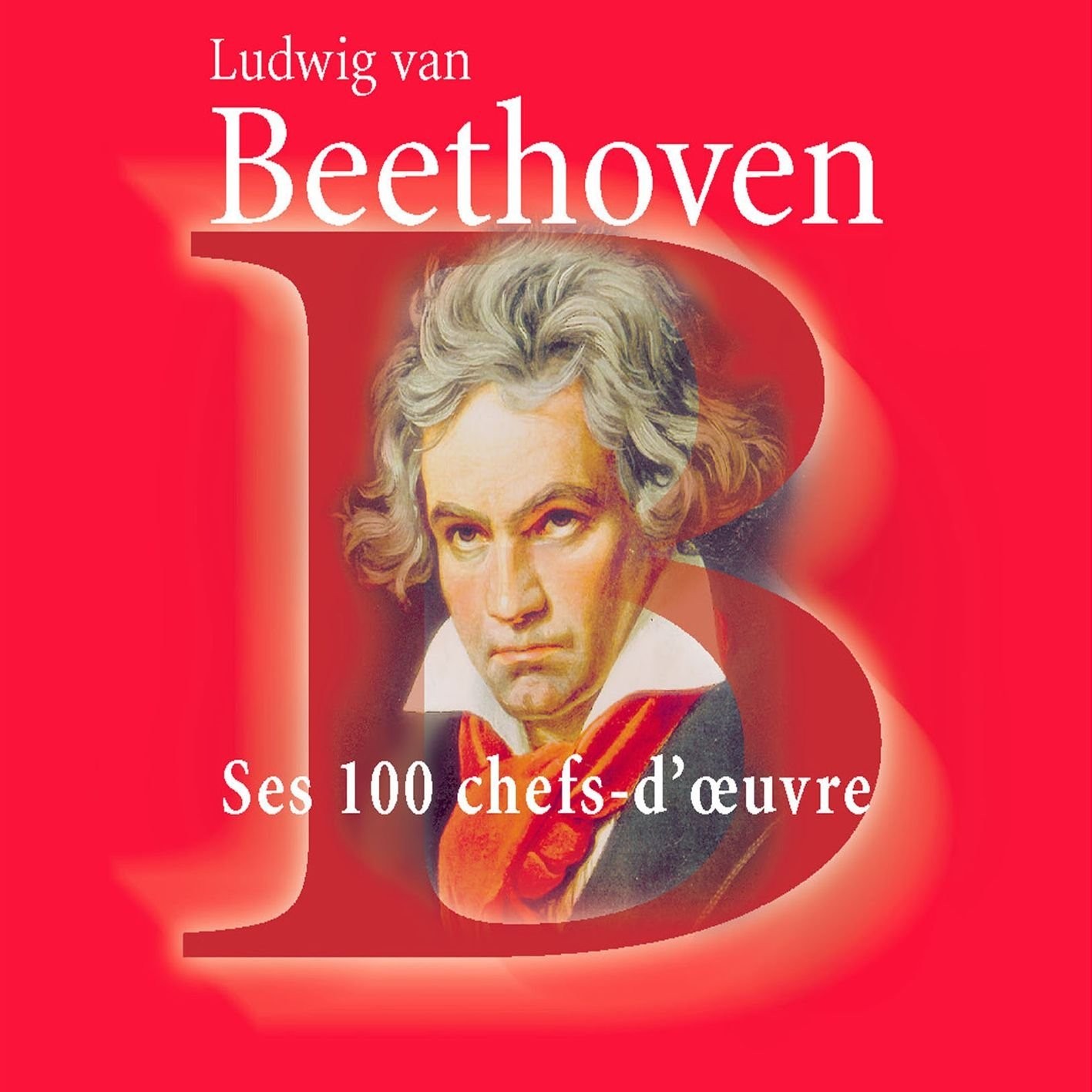 Various Beethoven: Ses 100 Chefs D'oeu (CD)