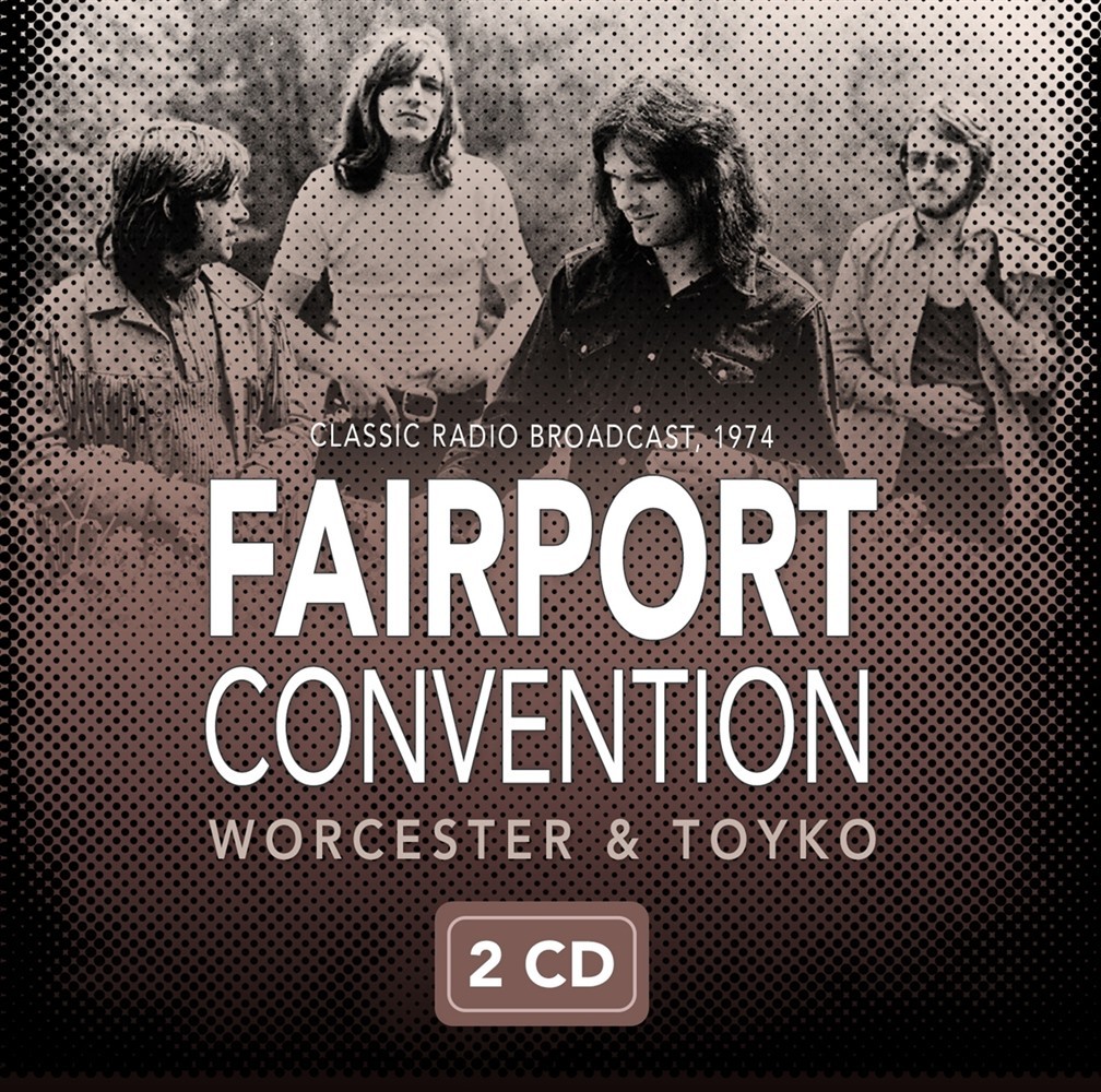 Fairport Convention - Worcester & Tokyo 1974 (2 Cd) - AA.VV. (Audio Cd)