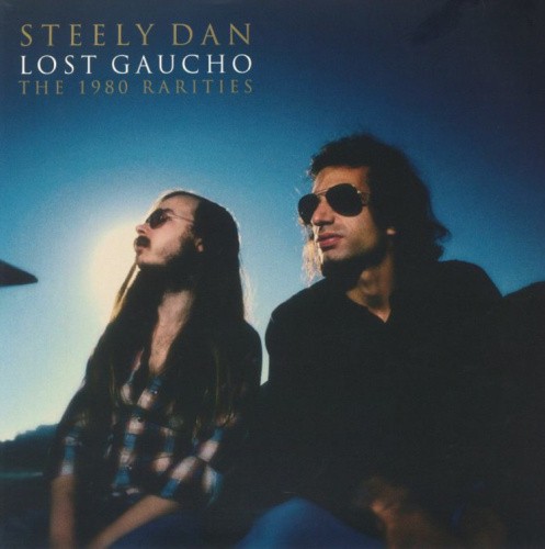 The Lost Gaucho: The 1980 Rarities by Steely Dan