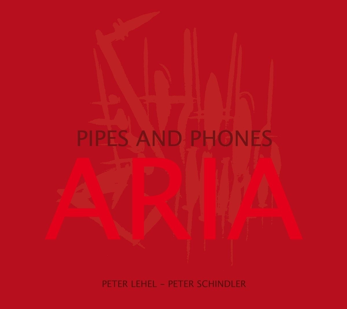 Peter Lehel (Saxophon) Aria - Pipes and Phones (CD)
