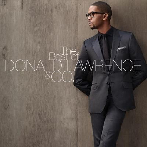 The Best of DONALD LAWRENCE & CO. by Donald Lawrence & Co.